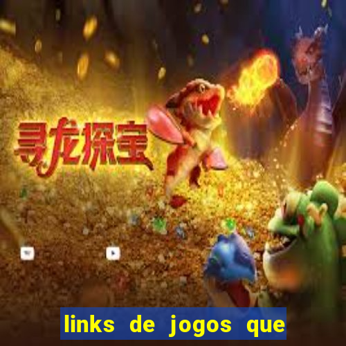 links de jogos que ganha dinheiro